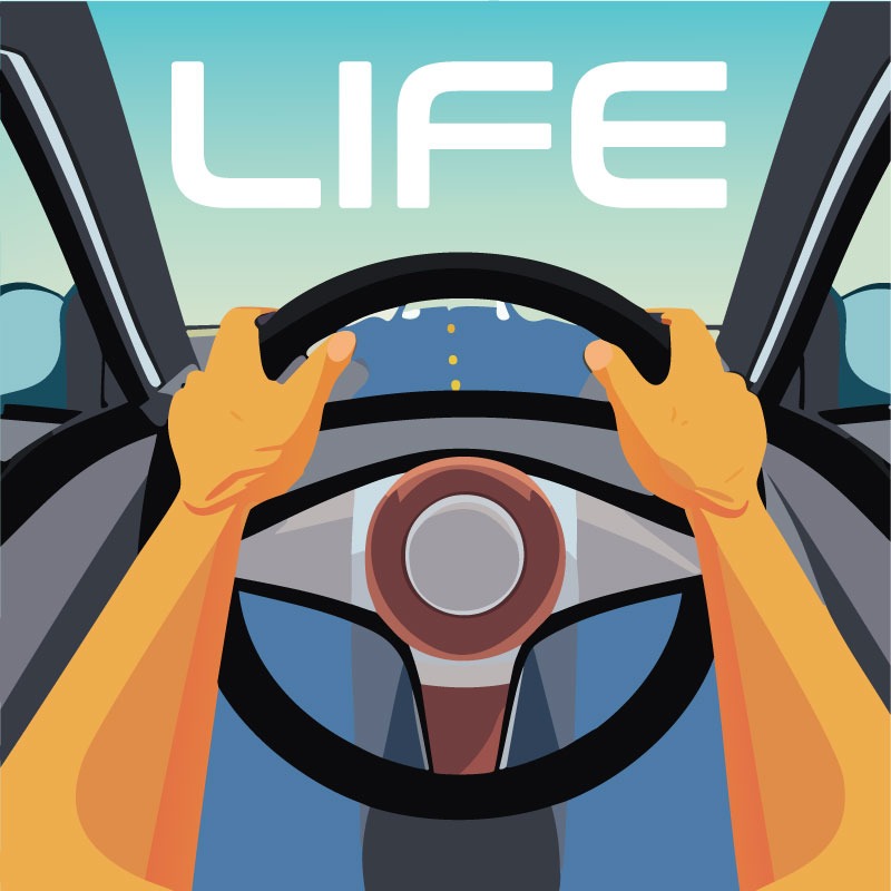 Graphic illustration: two hands grip a steering wheel while driving with the word "LIFE" in bold letters ahead.